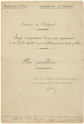 Plan parcellaire pour l'acquisition d'une mare appartenant à Michel Gallet pour la construction d...